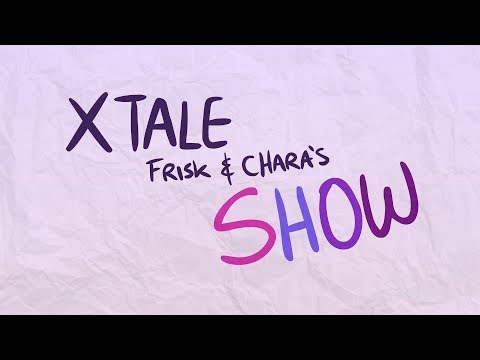 XTALE FRISK AND CHARA'S SHOW  -  [By Jakei]