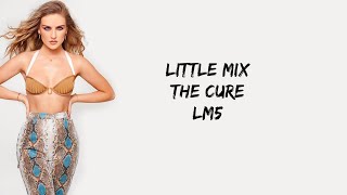Little Mix ~ 'The Cure' Lyrics Video [Track 14]