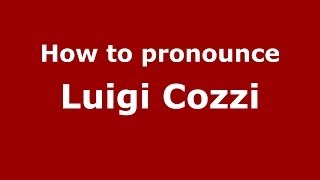 How to pronounce Luigi Cozzi