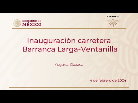 Inauguración carretera Barranca Larga-Ventanilla. Yogana, Oaxaca. 4 de febrero de 2024