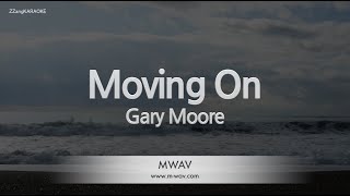 Gary Moore-Moving On (Melody) [ZZang KARAOKE]