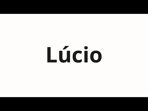 How to pronounce Lúcio