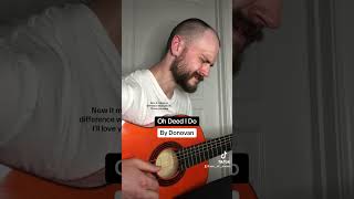 Oh Deed I Do by Donovan