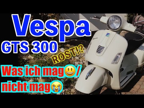 Vespa GTS 300, Was ich mag/nicht mag! Erfahrungen nach über 10.000km!