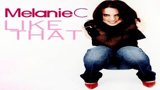 Melanie C - Like That