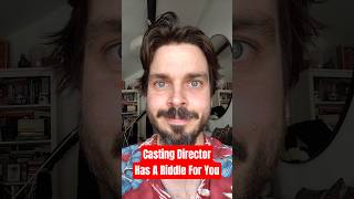 Casting Director Has A Riddle For You Casting Director Has A Riddle For You