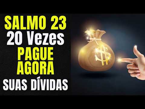 DESTRAVE A SUA VIDA FINANCEIRA COM O SALMO 23 COM 20 REPETIÇÕES MUITO FORTE!