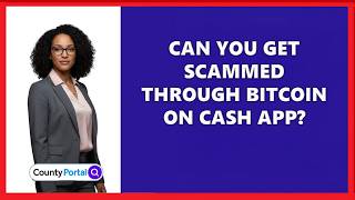 Can You Get Scammed Through Bitcoin On Cash App