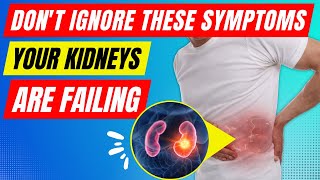 13 Warning Signs Your Kidneys Are Failing - Don