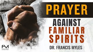 Prayer Against Familiar Spirits  |  Restraining Order Prayers