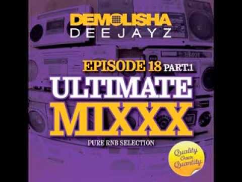 DEMOLISHA DEEJAYZ - Episode 18 - ULTIMATE MIXXX - Part.1