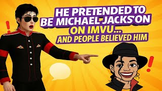 The Fake Michael Jackson of IMVU: My Wild Encounter With an Online Impostor 😳#storytime #imvu #chat
