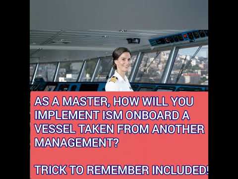 HOW WOULD YOU IMPLEMENT ISM CODE ONBOARD A SHIP, AS A MASTER?  EXPLAINED IN A EASY REMEMBER  ORDER!