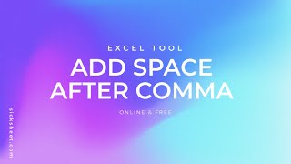 Add Space After Comma automatically in Excel