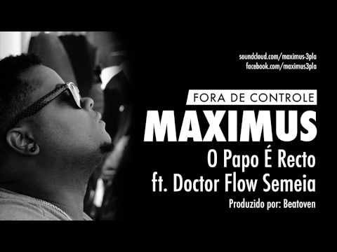 Maximus - O Papo é Recto ft. Doctor Flow Semeia