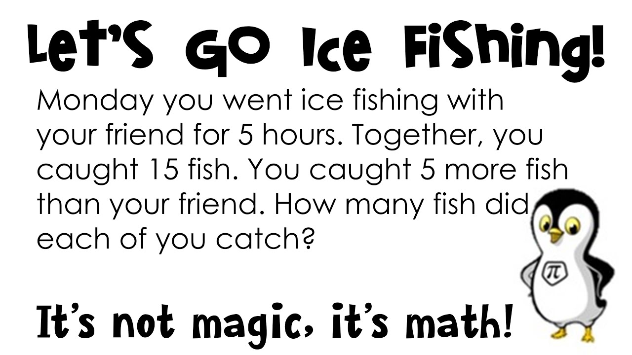 Let's Go Ice Fishing! Algebra on Ice: Solving One variable Word Problem