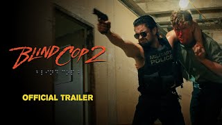 Blind Cop 2 - Official Main Trailer | 2025