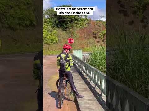 Ponte XV de Setembro - Rio dos Cedros / SC