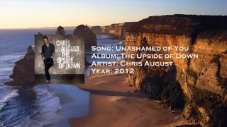 Unashamed Of You - Chris August - The Upside of Down 2012 (HD)