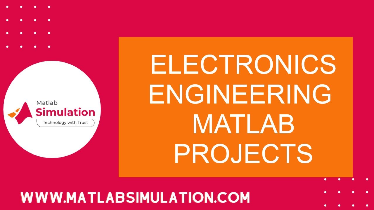 Electronics Engineering Matlab Projects | Electronics Engineering Matlab Thesis