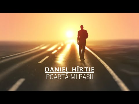 Nou!!! Daniel Hîrtie - Poartă-mi pașii