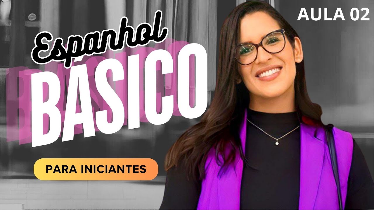 AULA 02 - Espanhol básico para iniciantes