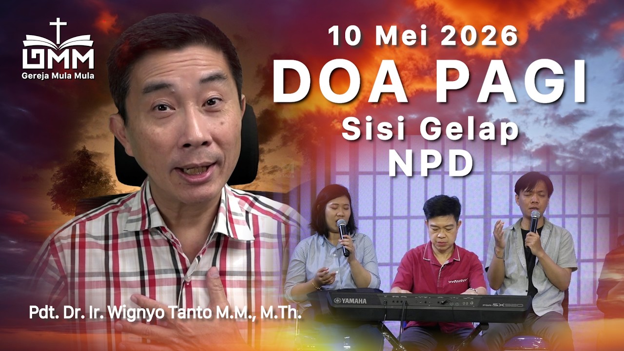 DOA PAGI | Sisi Gelap NPD – 10 Mei 2026 | Ps. Wignyo Tanto