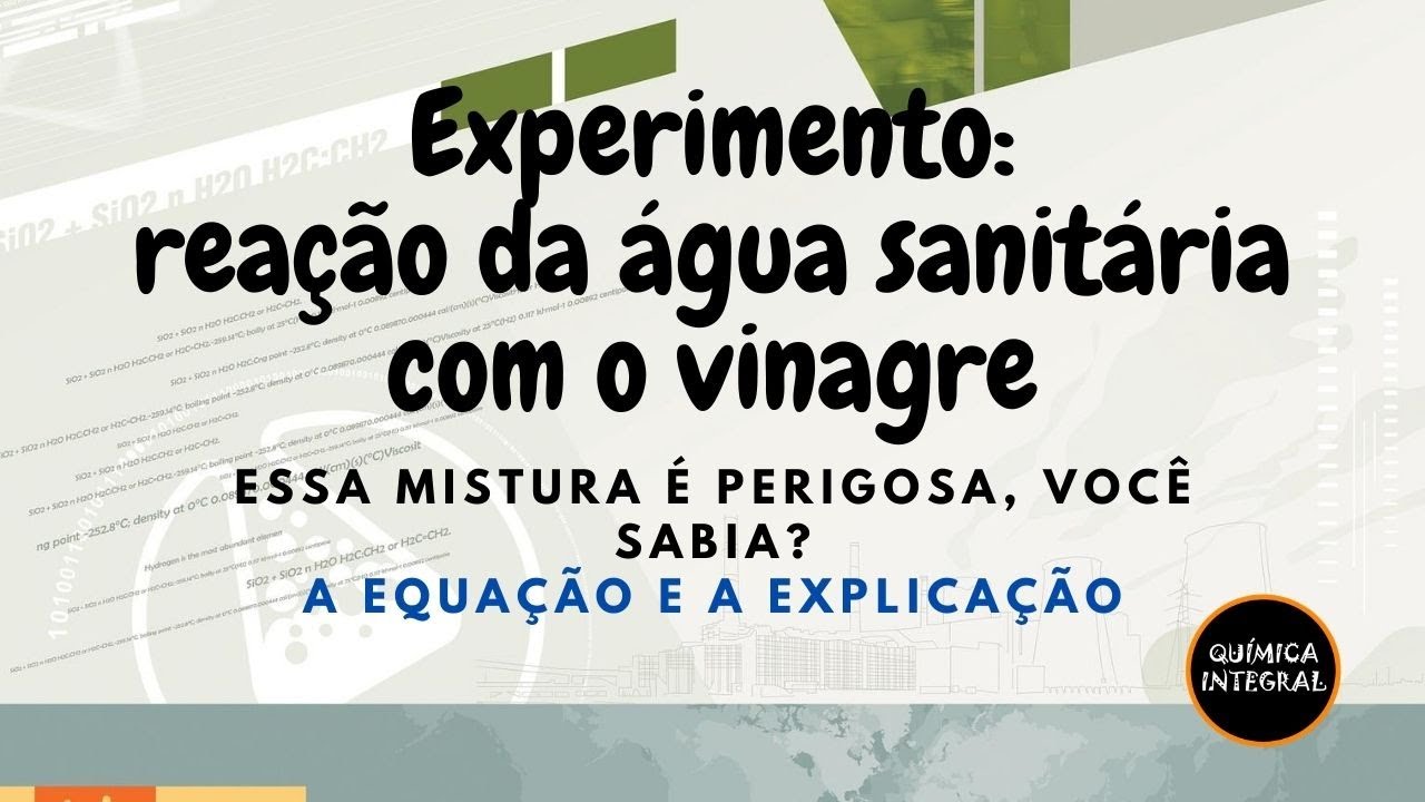 Experimento: Reação do vinagre com a água sanitária