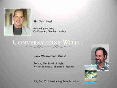 Conversations With ... Jim Self and Hank Wesselman 2012