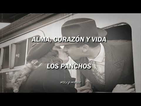 ALMA, CORAZÓN Y VIDA - LOS PANCHOS (LETRA/LYRICS)