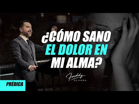 ¿Como sano el dolor en mi alma?