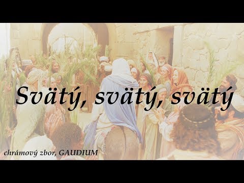 Chrámový zbor GAUDIUM - Svätý, svätý, svätý
