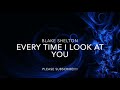 BLAKE SHELTON - EVERY TIME I LOOK AT YOU
