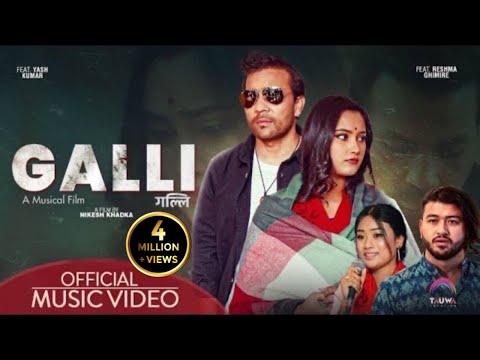 GALLI- Official Music Video| Yash Kumar | Reshma Ghimire | Iyush Baraily | Mechu Dhimal