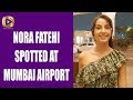 Nora Fatehi Spotted At Mumbai Airport IndianCinema Live