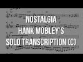 Nostalgia. Hank Mobley's (C) Solo Transcription.