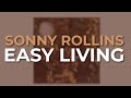 Sonny Rollins - Easy Living (Official Audio)