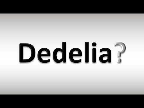 How to Pronounce Dedelia