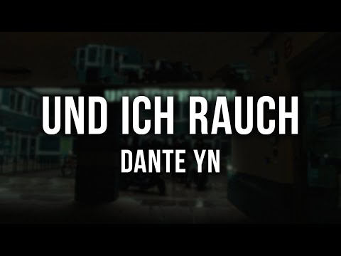 Dante YN - und ich rauch [Lyrics]