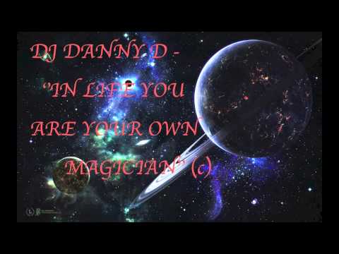 Dj Danny D - In Life Your A magition