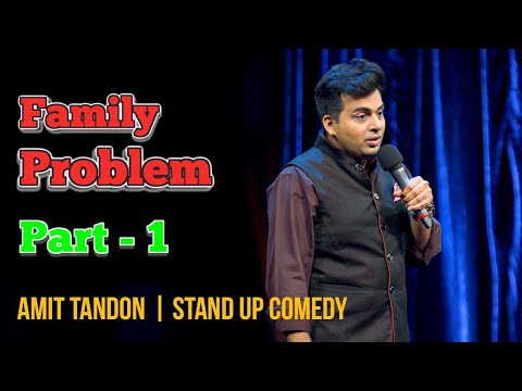 Family Problem by Amit Tandon ( Part-1 ) | Latest Stand-Up Comedy