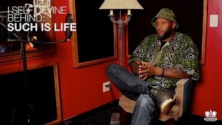 I Self Devine - Behind: Such Is Life