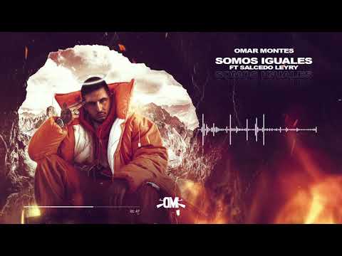 OMAR MONTES - Somos iguales ft. Salcedo Leyry
