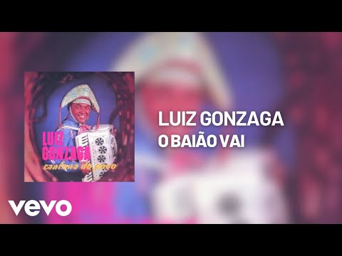 Luiz Gonzaga - O Baião Vai (Áudio Oficial)