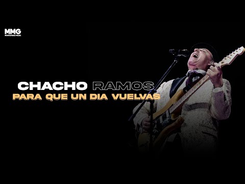 Chacho Ramos - Para Que un Día Vuelvas (En Vivo Antel Arena)