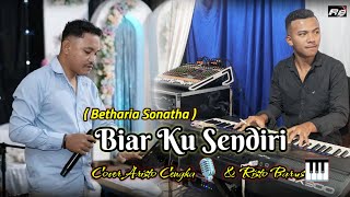 Download lagu BIAR KU SENDIRI ( BETHARIA SONATHA ) COVER ARISTO CENGKA mp3