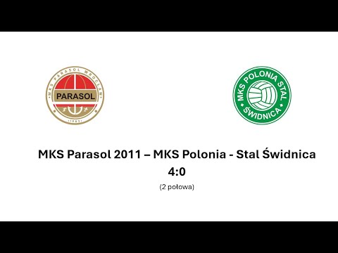MKS Parasol Wrocław 2011 - MKS Polonia - Stal Świdnica 4:0 (2 połowa)