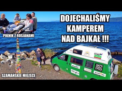 Dojechaliśmy Kamperem nad Bajkał, szamańskie czary i piknik z Rosjanami (vlog 52)
