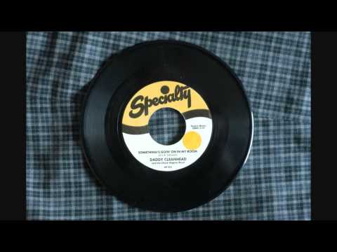 Daddy Cleanhead - Something's Going On In My Room