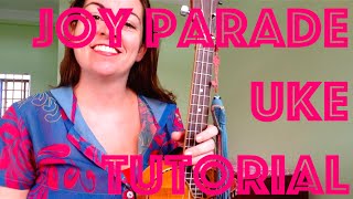 JOY PARADE Ukulele Lesson ~ Lennon &amp; Maisy Stella / Nashville